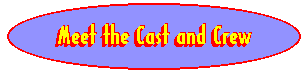 Meet the Cast and Crew